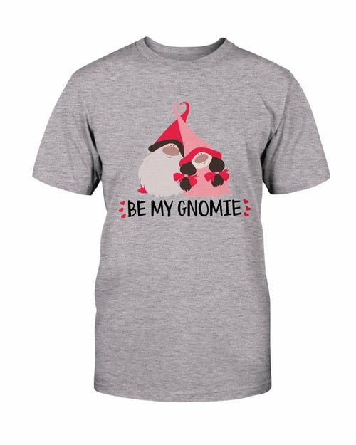 Be My Gnomie Shirt