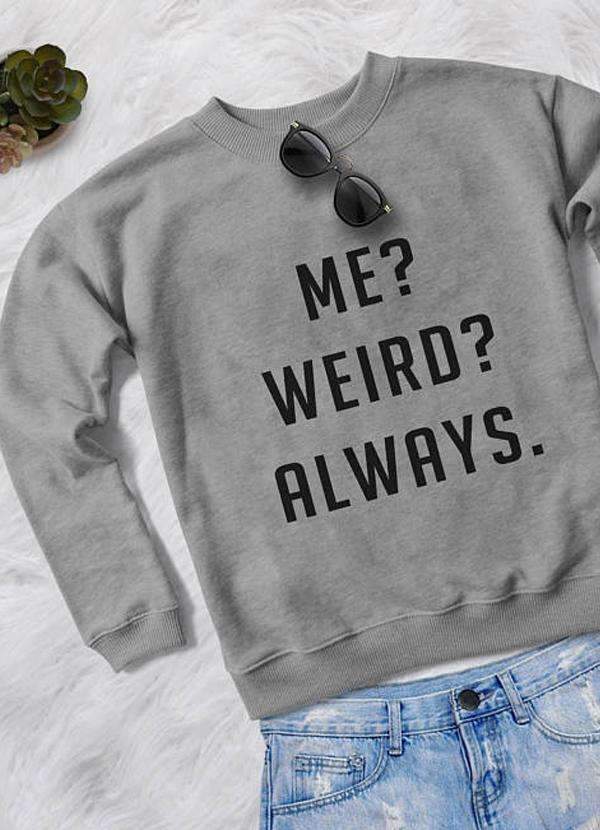 ME WEIRD ALWAYS WOMEN SWEAT SHIRT | Scorpius